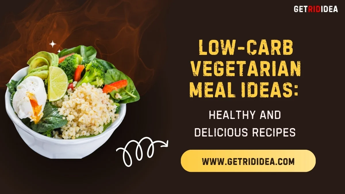 Low Carb Vegetarian Meal Ideas